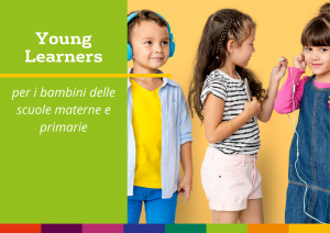 Young Learners - Corsi per bambini delle scuole materne e primarie