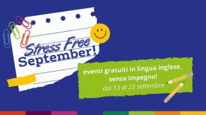 Stress Free September - eventi gratuiti in lingua inglese, senza impegno!